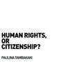 Human Rights, or Citizenship?