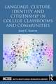 Language, Culture, Identity and Citizenship in College Classrooms and Communities