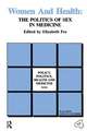 Women and Health: The Politics of Sex in Medicine
