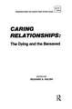 Caring Relationships: The Dying and the Bereaved