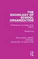 The Sociology of School Organization: Contemporary Sociology of the School