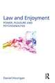 Law and Enjoyment: Power, Pleasure and Psychoanalysis