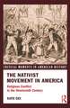 The Nativist Movement in America: Religious Conflict in the 19th Century