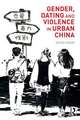 Gender, Dating and Violence in Urban China