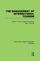 The Management of International Tourism (RLE Tourism)