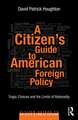 A Citizen's Guide to American Foreign Policy: Tragic Choices and the Limits of Rationality