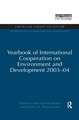 Yearbook of International Cooperation on Environment and Development 2003-04