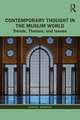 Contemporary Thought in the Muslim World: Trends, Themes, and Issues