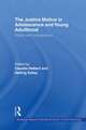 The Justice Motive in Adolescence and Young Adulthood: Origins and Consequences