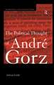 The Political Thought of Andre Gorz