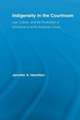 Indigeneity in the Courtroom: Law, Culture, and the Production of Difference in North American Courts