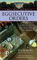 Eggsecutive Orders