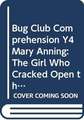 Bug Club Comprehension Y4 Mary Anning: The Girl Who Cracked Open the World 12 pack