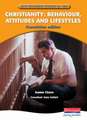 GCSE Religious Studies for AQA A: Christianity: Behaviour, Attes & Lifestyles