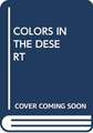 SCHOLASTIC: COLORS IN THE DESERT