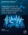 Introduction to Diseases, Diagnosis, and Management of Dogs and Cats