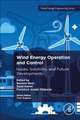 Wind Energy Operation and Control: Issues, Solutions, and Future Developments