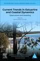 Current Trends in Estuarine and Coastal Dynamics: Observations and Modelling