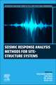 Seismic Response Analysis Methods for Site-Structure Systems