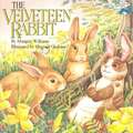 The Velveteen Rabbit: Or How Toys Become Real