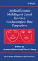 Applied Bayesian Modeling and Causal Inference from Incomplete–Data Perspectives