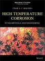 High Temperature Corrosion – Fundamentals and Engineering