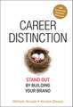 Career Distinction – Stand Out by Building Your Brand