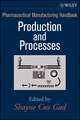 Pharmaceutical Manufacturing Handbook – Production and Processes