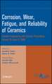 Corrosion, Wear, Fatigue,and Reliability of Ceramics – V29 Issue 3