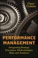 Performance Management – Integrating Strategy Execution, Methodologies, Risk, and Analytics