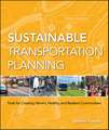 Sustainable Transportation Planning – Tools for Creating Vibrant, Healthy and Resilient Communities