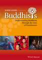 Buddhists – Understanding Buddhism Through the Lives of Practitioners