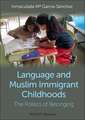 Language and Muslim Immigrant Childhoods – The Politics of Belonging