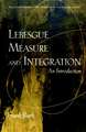 Lebesgue Measure and Integration – An Introduction