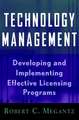 Technology Management: Developing and Implementing Effective Licensing Programs