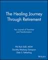 The Healing Journey Through Retirement – Your Journal of Transition and Transformation