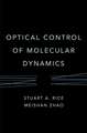 Optical Control of Molecular Dynamics