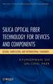 Silica Optical Fiber Technology for Devices and Components – Design, Fabrication, and International Standards