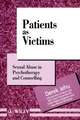 Patients as Victims – Sexual Abuse in Psychotherapy & Counselling