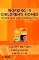 Working in Children′s Homes – Challenges and Complexities