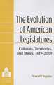 The Evolution of American Legislatures: Colonies, Territories, and States, 1619-2009