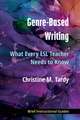 Genre-Based Writing: What Every ESL Teacher Needs to Know