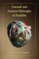 Foucault and Feminist Philosophy of Disability