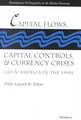 Capital Flows, Capital Controls, and Currency Crises: Latin America in the 1990s