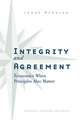 Integrity and Agreement: Economics When Principles Also Matter