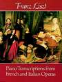 Piano Transcriptions from French and Italian Operas