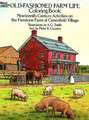 Old-Fashioned Farm Life Coloring Book: Nineteenth Century Activities on the Firestone Farm at Greenfield Village