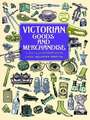 Victorian Goods and Merchandise: 2,300 Illustrations