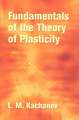 Fundamentals of the Theory of Plasticity