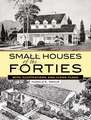 Small Houses of the Forties: With Illustrations and Floor Plans